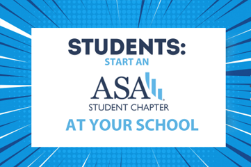 Students: Start an ASA Student Chapter at Your School